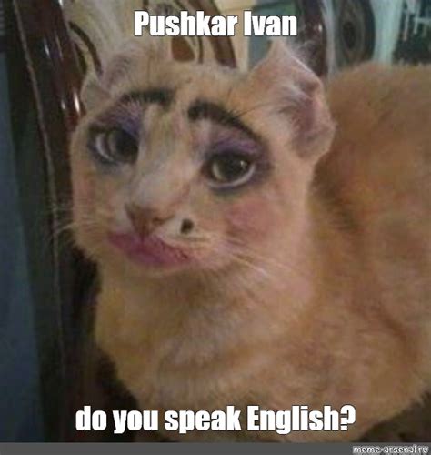 Meme: "Pushkar Ivan do you speak English?" - All Templates - Meme ...