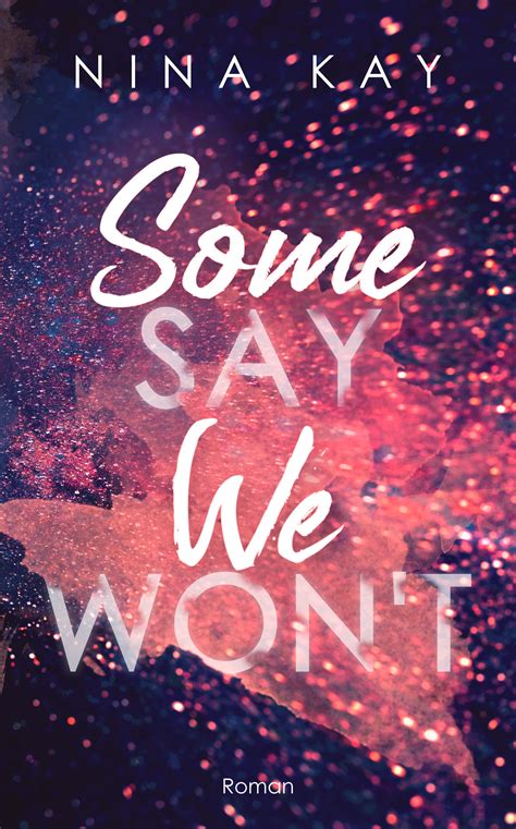 Some Say We Won't by Nina Kay | Goodreads