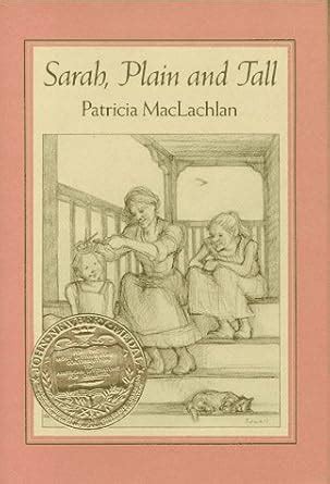 Sarah, Plain and Tall: Patricia MacLachlan: Amazon.com: Books