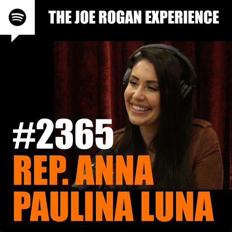 The Joe Rogan Experience Podcast - #2365 - Rep. Anna Paulina Luna