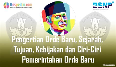 pengertian orde  sejarah tujuan kebijakan  ciri ciri