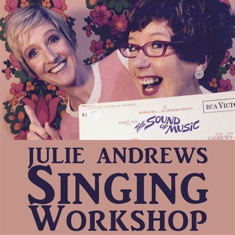 Julie Andrews Singing Workshop - Lorraine Bowen's Website