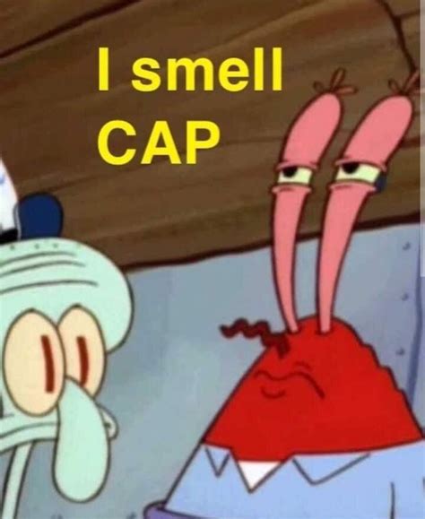 I smell cap | I smell cap, Capping meme, Funny memes