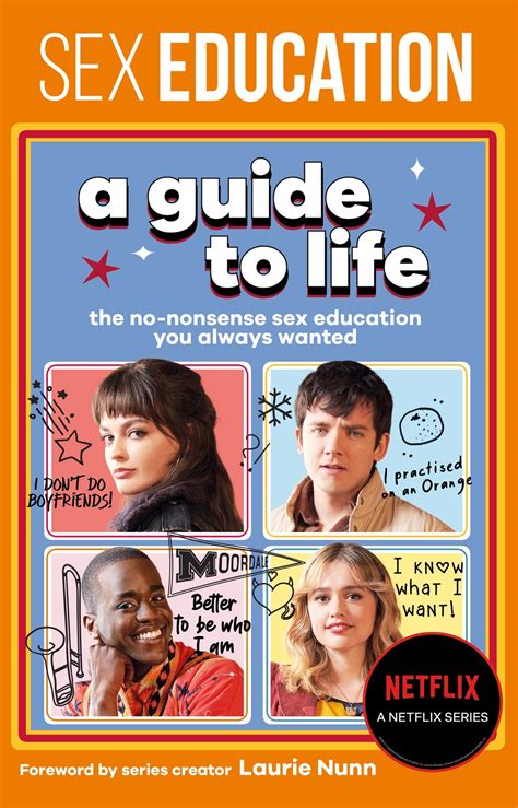 Sex Education - a guide to life - the no-nonsense sex education you