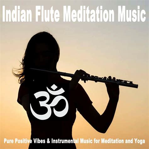 Indian Flute - Indian Flute Meditation Music (Pure Positive Vibes ...