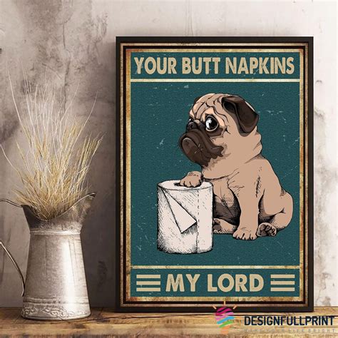 Your Butt Napkins My Lord Vertical Poster LH – designfullprint