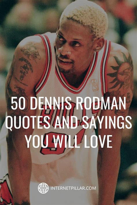 50 Dennis Rodman Quotes and Sayings You Will Love - #quotes #bestquotes #dailyquotes #sayings # ...