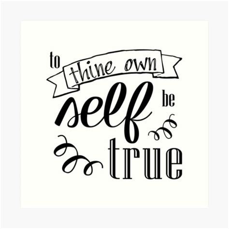 This Above All To Thine Own Self Be True Art Prints | Redbubble