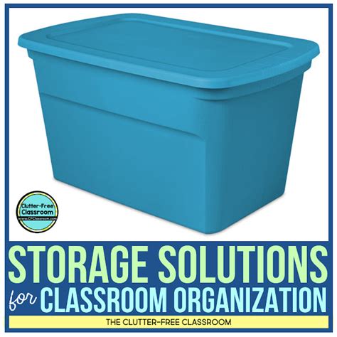 CLASSROOM STORAGE CONTAINERS | Clutter-Free Classroom