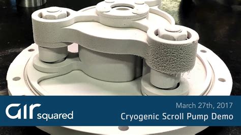 Cryogenic Scroll Pump Demo - Air Squared Scroll Technology