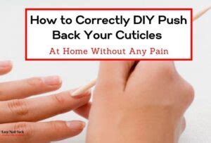 correctly diy push   cuticles   pain easy nail tech
