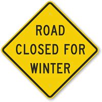 Road Closed For Winter Sign, Traffic Sign , SKU: K-6416