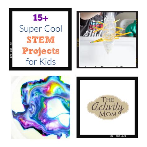 15 Super Cool STEM Projects for Kids - The Activity Mom