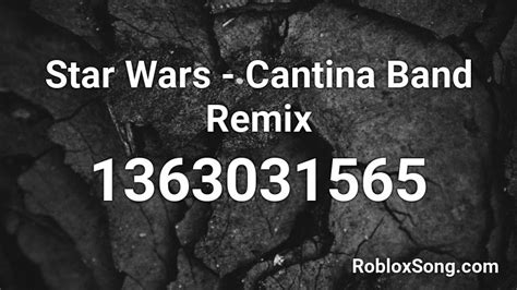 Star Wars - Cantina Band Remix Roblox ID - Roblox music codes