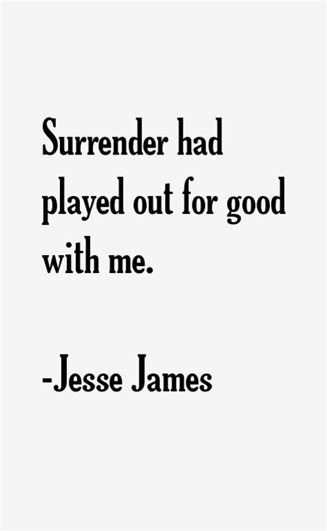 Jesse James Quotes & Sayings