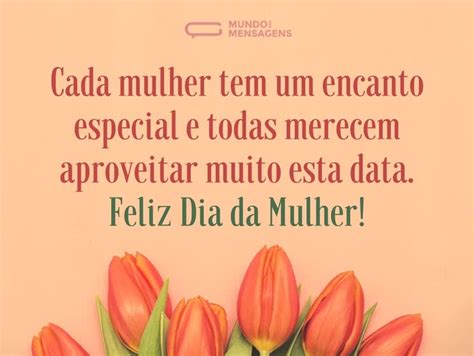 Msg Para O Dia Da Mulher - Feliz Dia da Mulher: mensagens para homenagear com carinho - Mundo das ...