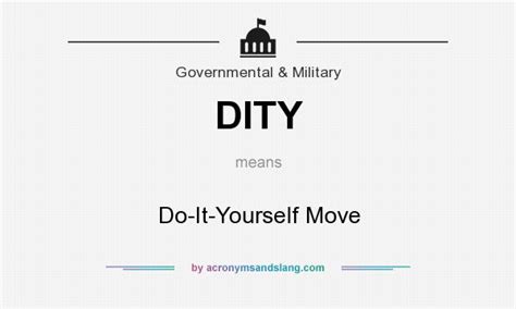 DITY - Do-It-Yourself Move in Government & Military by AcronymsAndSlang.com