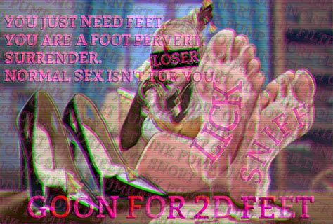goon  feet loser break  brain scrolller