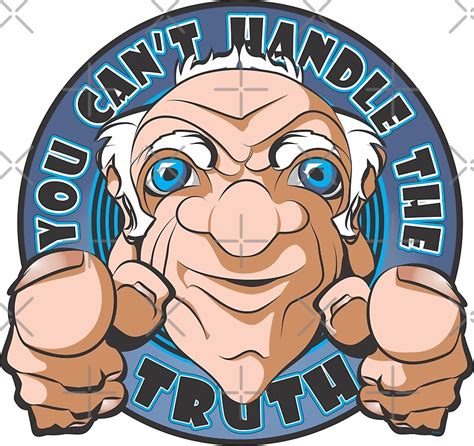 "YOU CAN'T HANDLE THE TRUTH" by MontanaJack | Redbubble