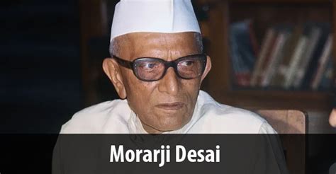 famous personalities morarji desai