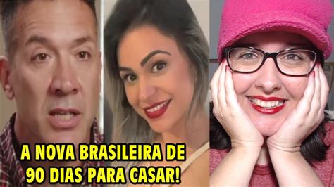 Ingrid E Brian 90 Dias Para Casar - A NOVA BRASILEIRA DE 90 DIAS PARA CASAR: VAI DAR CERTO??? | Brian e ...