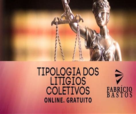 O Que Significa Litígios - Tipologia dos Litígios Coletivos – Portal Liber