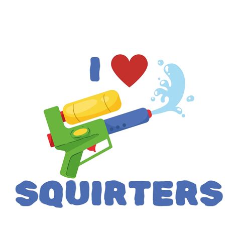 I Love Squirters DTF | Digital Transfer File | Digital Download