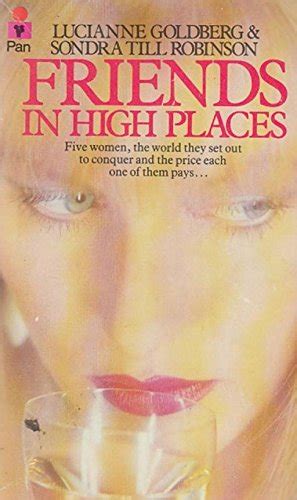 Friends in High Places: lucianne-goldberg-sondra-till-robinson: 9780330263078: Amazon.com: Books