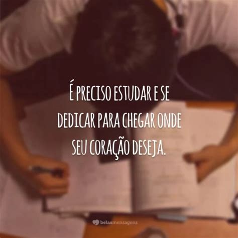 Frases De Estudo E Dedicação - 40 frases de estudo e dedicação para te motivar a aprender cada vez mais