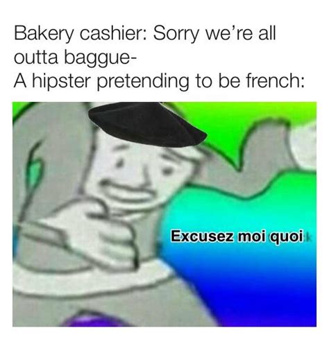 Excusez moi : r/dankmemes