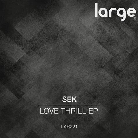 Stream Sek | Love Thrill (preview) by Large Music | Listen online for ...