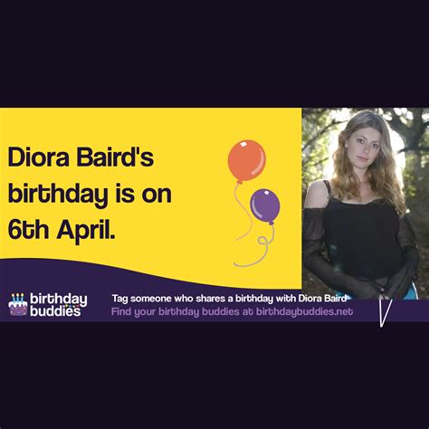 Diora Baird's birthday is 6th April 1983