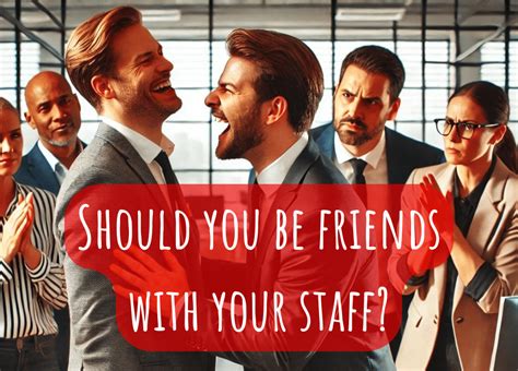 managers    friends   staff   friendly terms