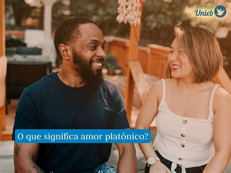 Oq É Amor Platônico - Tenho um amor platônico: Entenda o que é e como lidar!