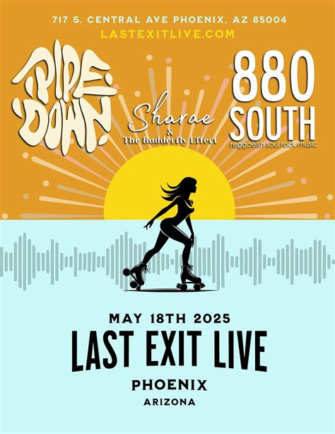 Pipe Down + 880 South + Sharae & The Butterfly Effect, Last Exit Live