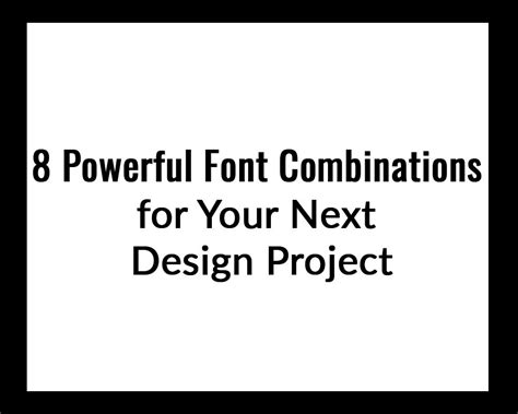 font combinations  powerful font pairings    design project
