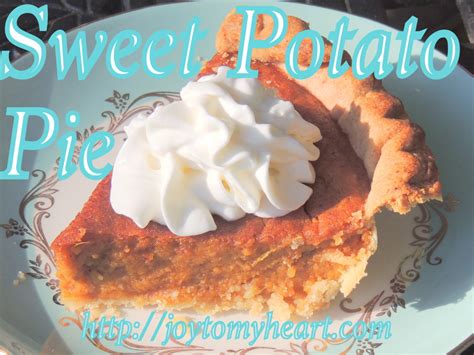 Yummy Sweet Potato Pie – Joy To My Heart