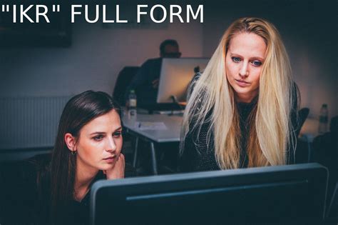 IKR FULL FORM IN CHAT - TECHBLOGBOX Information.