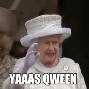 Yes Queen GIFs - Find & Share on GIPHY