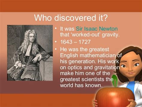 Isaac Newton Discovered Gravity