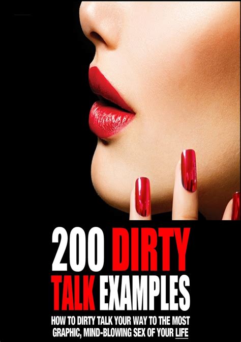 (*EPUB)->DOWNLOAD 200 Dirty Talk Examples: How to Dirty Talk Your Way