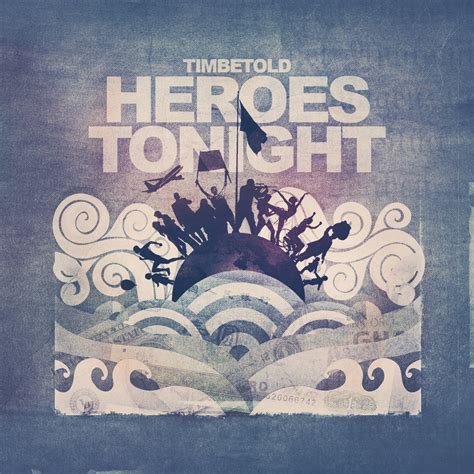 Heroes Tonight | Tim Be Told