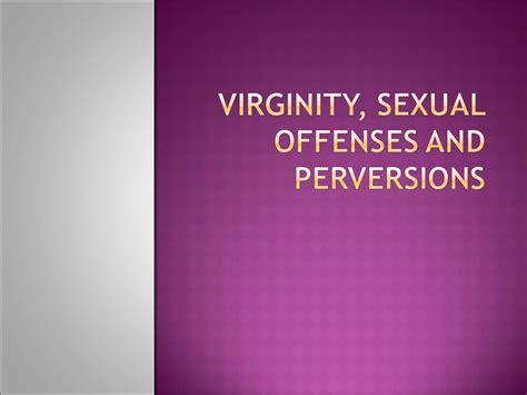 Virginity, sexual offenses and | PPT