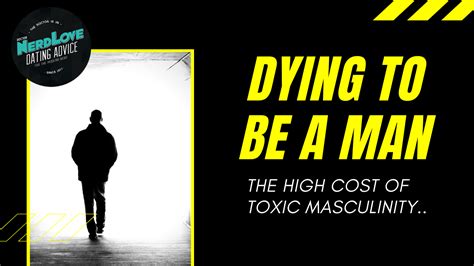 Dying To Be A Man - Paging Dr. NerdLove