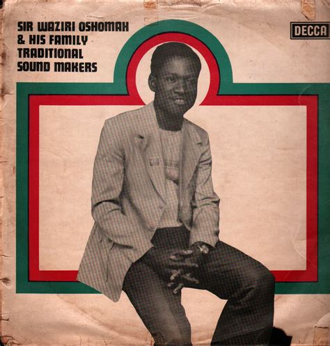 highlife haven sir waziri oshomah   family traditional sound makers