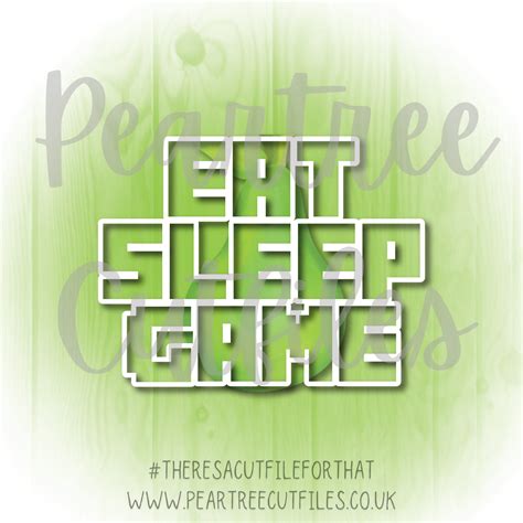 Eat Sleep Game – Peartree Cutfiles