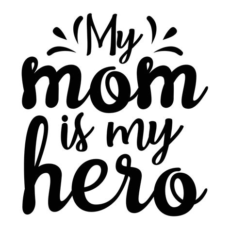 My mom is my hero Mother's day shirt print template, typography design
