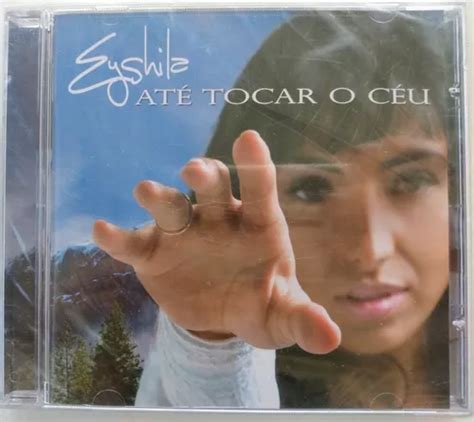 Eyshila Até Tocar O Céu - Cd Até Tocar O Céu - Eyshila - Lacrado | MercadoLivre