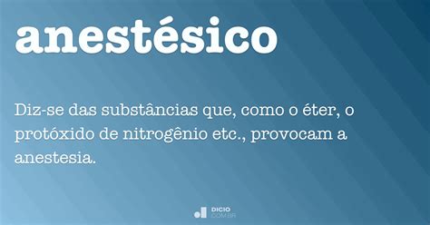 O Que Significa Anestésico - Anestésico - Dicio, Dicionário Online de Português