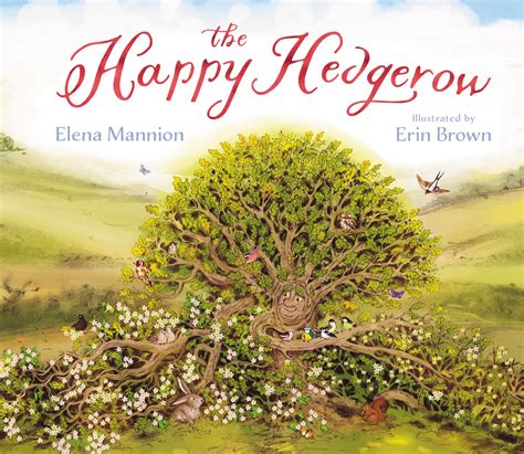 The Happy Hedgerow: 1 (Old Oak) : Elena Mannion, Erin Brown, Erin Brown